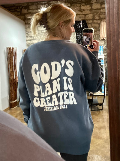 God's Plan Is Greater Sweatshirt